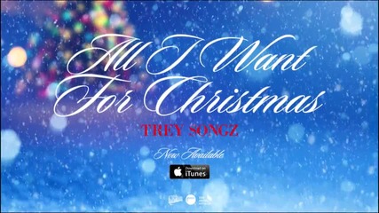 Превод! Trey Songz - All I Want For Christmas ( Официално аудио )