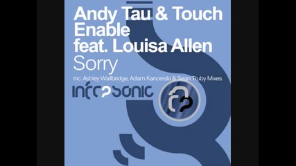 Andy Tau & Touch Enable Featuring Louisa Allen - Sorry 
