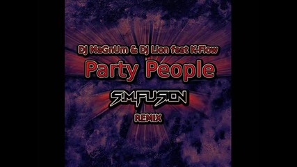 Dj Magnum Dj Lion feat K-flow - Party People (s.m.fusion Remix)