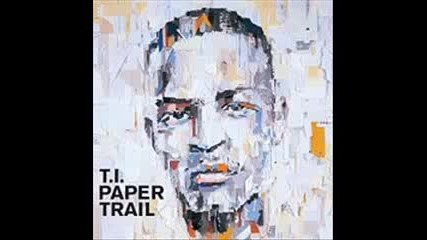 T.i. - Im Illy (Paper Trail)