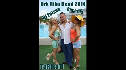 Ork Riko Bend 2014 Mladen New Tarikati Hits Dj Feissa
