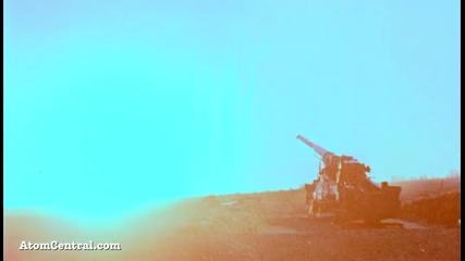 видео - за Атомно оръдие( Atomic Cannon )