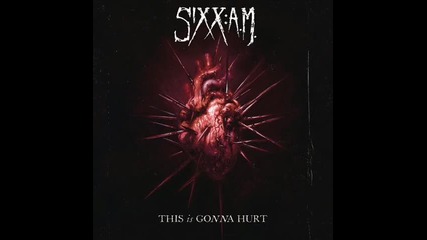 Sixx Am - This Is Gonna Hurt (превод)