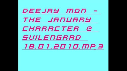 Deejay Mon - The January Character @ Svilengrad 18.01.2010 