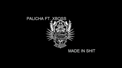 Palicha ft. Xboss - Made in shit