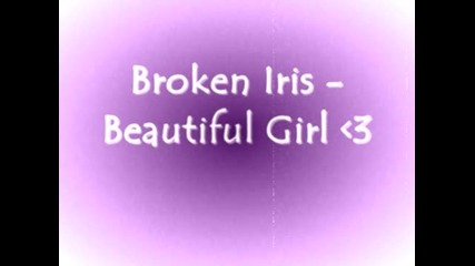 Broken Iris - Beautiful Girl (lyrics)