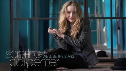 Sabrina Carpenter - We'll Be the Stars ( Audio Only ) - Премиера!