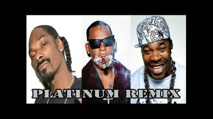 Snoop Dogg ft. Busta Rhymes, R. Kelly - Platinum * Remix *