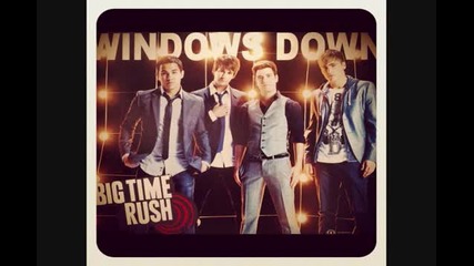 Big Time Rush - Windows Down