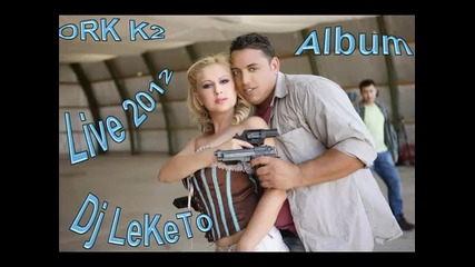 Ork K2 Albanski Kuchek Live 2012 Dj Leketo