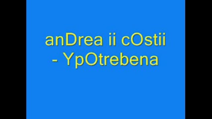 Andrea i Costi - Ypotrebena