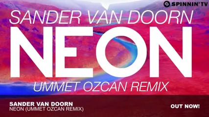 Sander van Doorn - Neon ( Ummet Ozcan Remix)