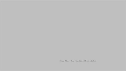 Maceo Plex - Stay High Baby (original Mix)