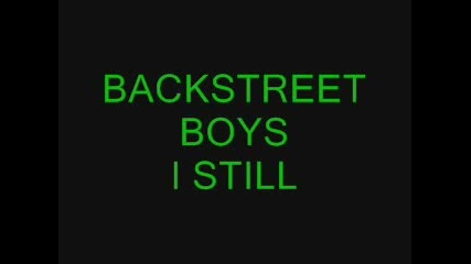 Backstreet Boys - I Still