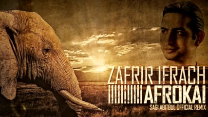 Zafrir ifrach - Afrokai Sagi Abitbul Official Remix
