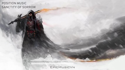 [epic Action Triumph] Position Music - Sanctity of Sorrow - Epicmusicvn