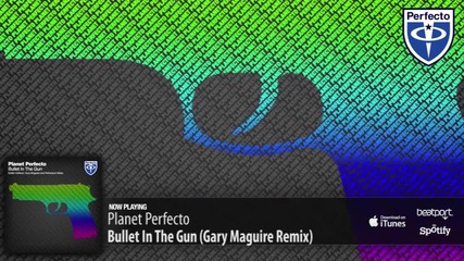 Planet Perfecto - Bullet In The Gun ( Gary Maguire Remix )