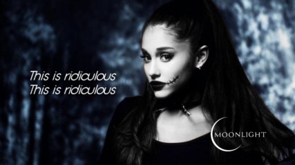 Leaked! Ariana Grande - Ridiculous /lyrics by moonlightmonsta/