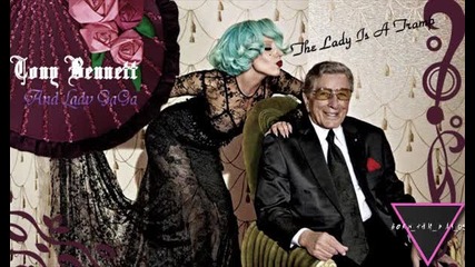 Tony Bennett and Lady Gaga - The Lady Is A Tramp (hd Audio)