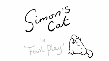 Simon's Cat in 'fowl Play'