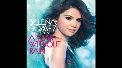 Selena Gomez and The Scene - A Year Without Rain (eks future classic remix - radio edit) 