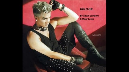 За първи път с превод! Adam Lambert - Hold on + lyrics