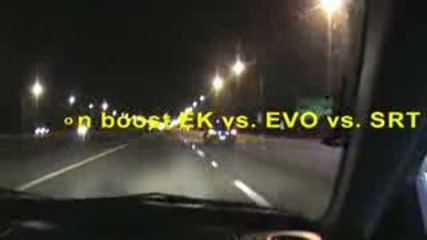 K20 on boost Ek vs Evo vs Srt