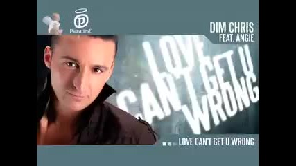 Dim Chris Feat. Angie - Love Can t Get U Wrong Official 