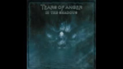 Tears Of Anger - In The Shadows