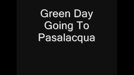Green Day Going To Pasalacqua