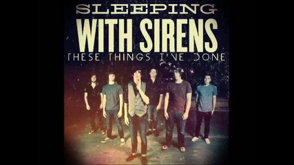 Sleeping With Sirens - These Things I've Done (new Song) [hd]