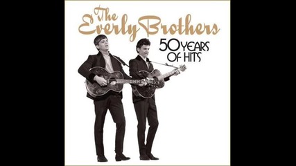 The Everly Brothers - That's What You Do To Me