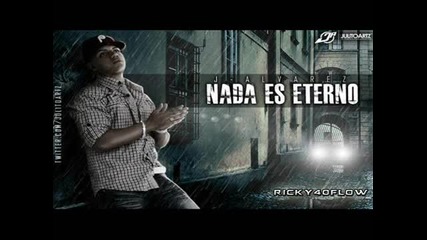 J Alvarez - Nada Es Eterno