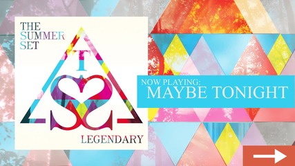 01. The Summer Set - Maybe Tonight (legendary)