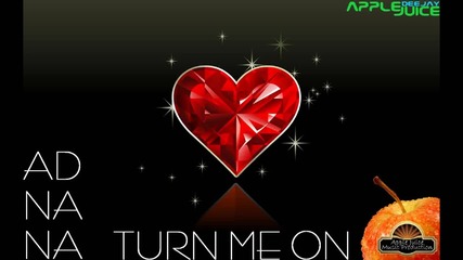 Adnana - Turn me on 