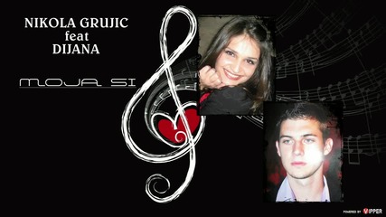 Nikola Grujic & Dijana - Moja si (2013)