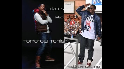 « Януари 2011 » Diddy Feat. Ludacris - Tomorrow Tonight