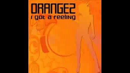 Orangez - I Got a Feeling Original Mix 