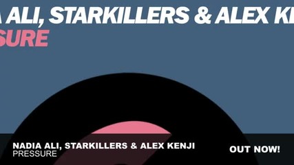 Nadia Ali & Alex Kenji - Pressure ( Original Mix )