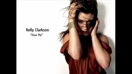 Kelly Clarkson - Hear Me