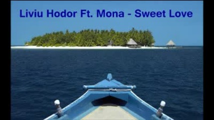 Liviu Hodor ft. Mona Sweet love 2011