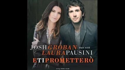 E ti promettero - Laura Pausini ft Josh Groban