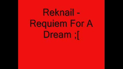 Reknail - Requiem For A Dream.mp3