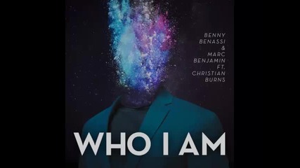 *2015* Benny Benassi & Marc Benjamin ft. Christian Burns - Who I Am