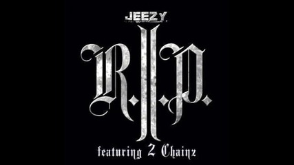 *2012* Young Jeezy ft. 2 Chainz - R. I. P.