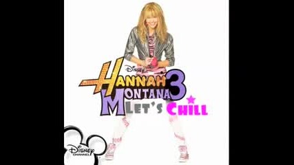 hannah montana lets chill