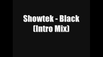 Showtek - Black Intro Mix