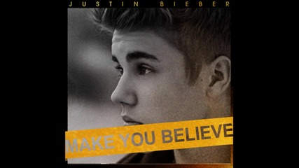 Justin Bieber - Make You Believe