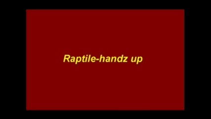 Raptile - Handz Up