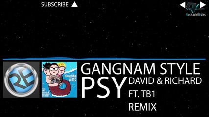 Edm - Gangnam Style (david & Richard Remix Ft. Tb1)